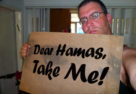 Seriously, I'd be a great replacement for Gilad Shalit!